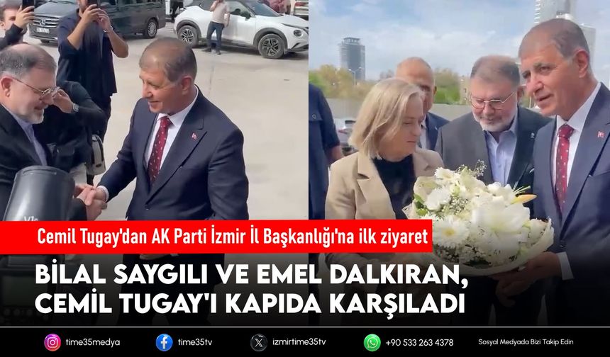 Cemil Tugay'dan AK Parti İzmir İl Başkanlığı'na ilk ziyaret