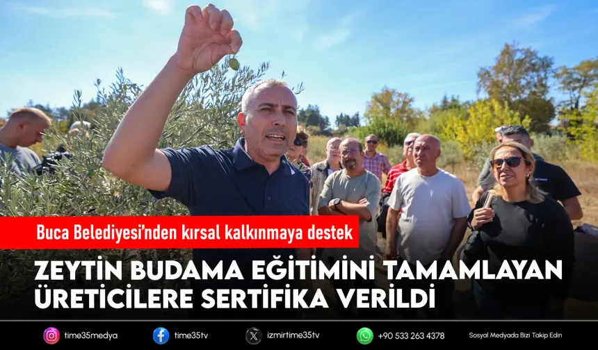 Buca’da “Sertifikalı Zeytin Budama Eğitimi” tamamlandı