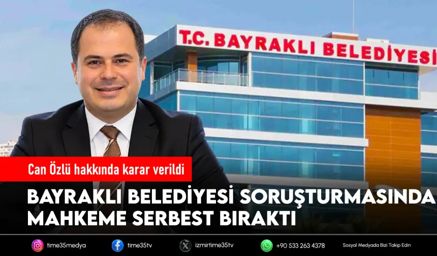 Bayraklı Belediyesi soruşturmasında Can Özlü serbest bırakıldı