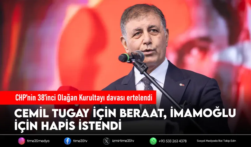 CHP kurultay davasında Cemil Tugay’a beraat talebi