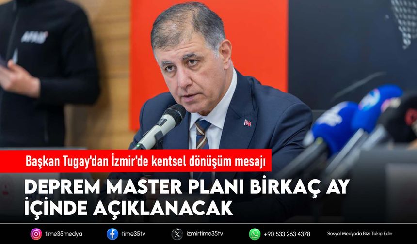 Başkan Tugay'dan İzmir'de kentsel dönüşüm mesajı