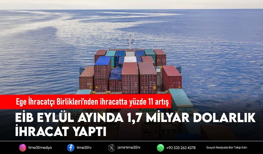 Ege İhracatçı Birlikleri’nden ihracatta yüzde 11 artış