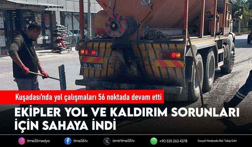Kuşadası’nda yol çalışmaları 56 noktada devam etti