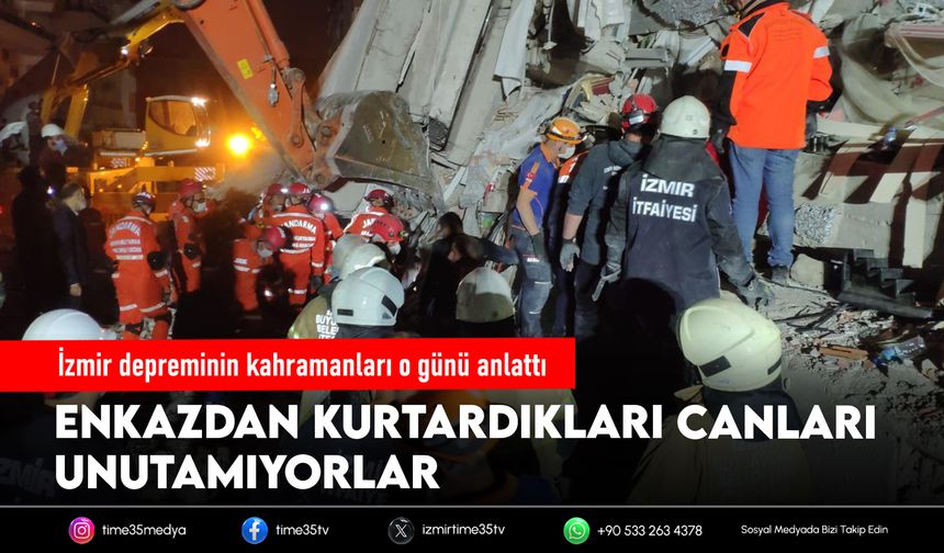 İzmir depreminin kahramanları o günü anlattı