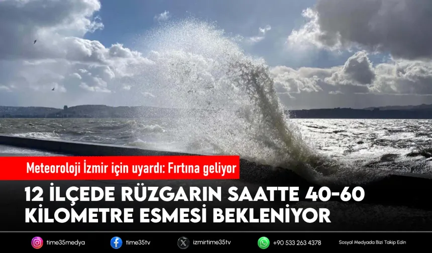 12 ilçeye sarı kod: İzmir’de fırtına bekleniyor