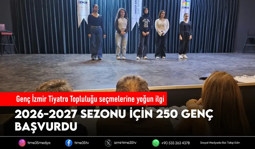 Genç İzmir’de tiyatro seçmelerine yoğun ilgi