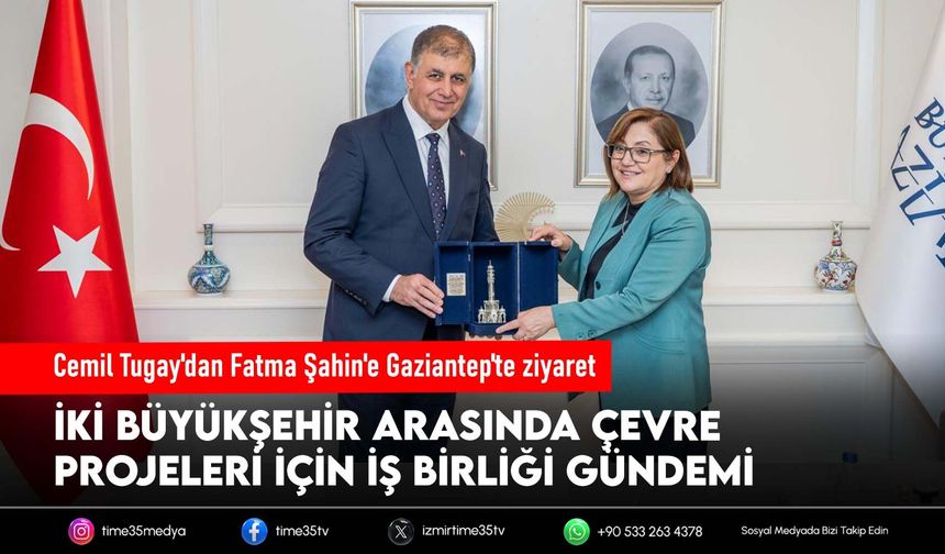 Cemil Tugay'dan Fatma Şahin'e Gaziantep'te ziyaret