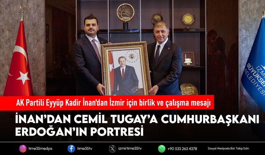 AK Partili Eyyüp Kadir İnan'dan İzmir için birlik ve çalışma mesajı