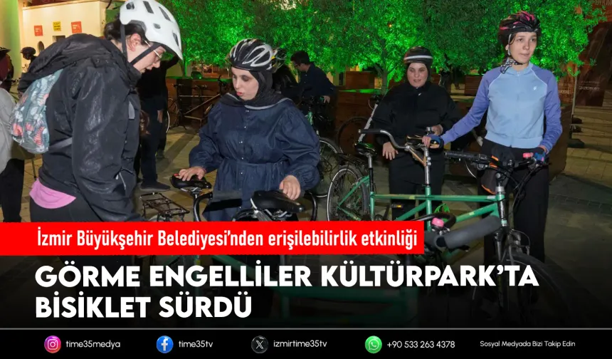 Görme engelliler Kültürpark’ta pedal çevirdi
