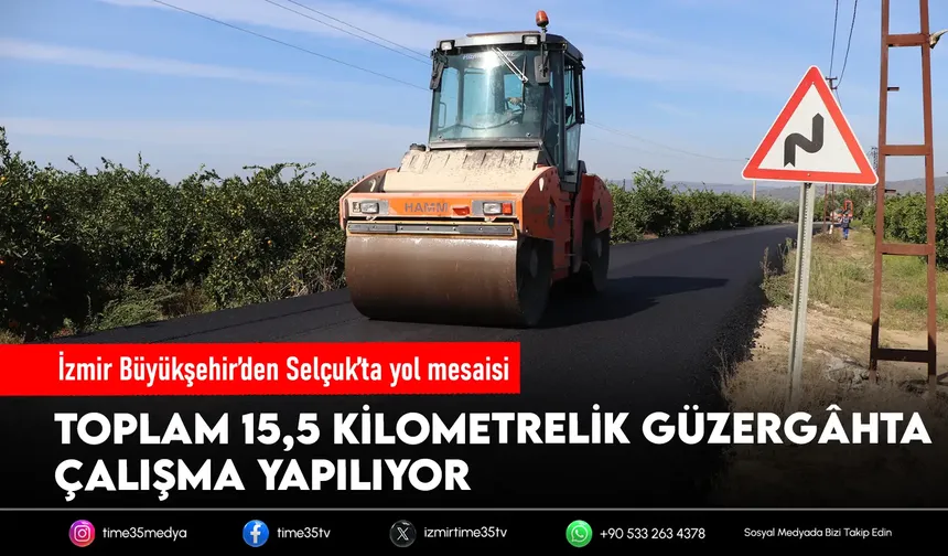 Selçuk’ta 15,5 kilometrelik yol yenileniyor