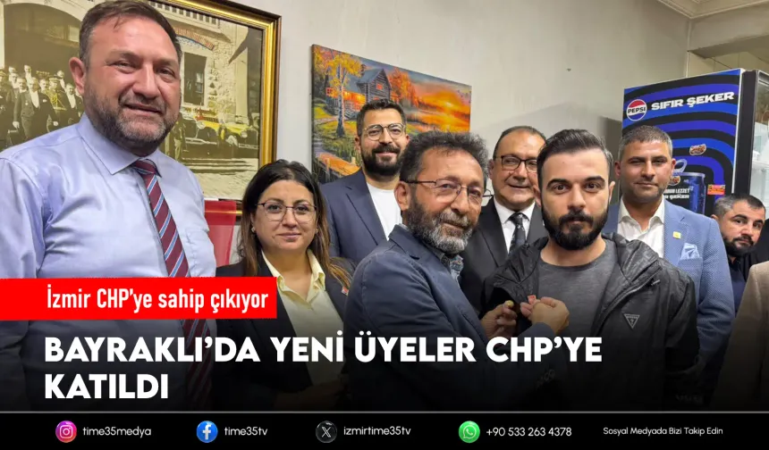 CHP Bayraklı’da gövde gösterisi: 57 yeni üye