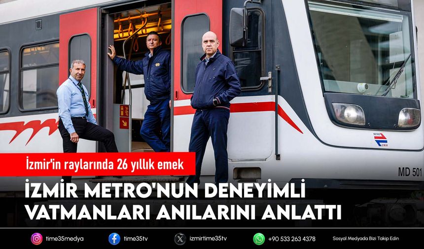 İzmir'in raylarında 26 yıllık emek