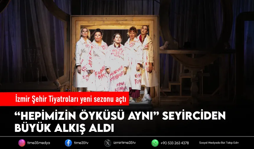 İzmir Şehir Tiyatroları’nda yeni sezon perdesi açıldı