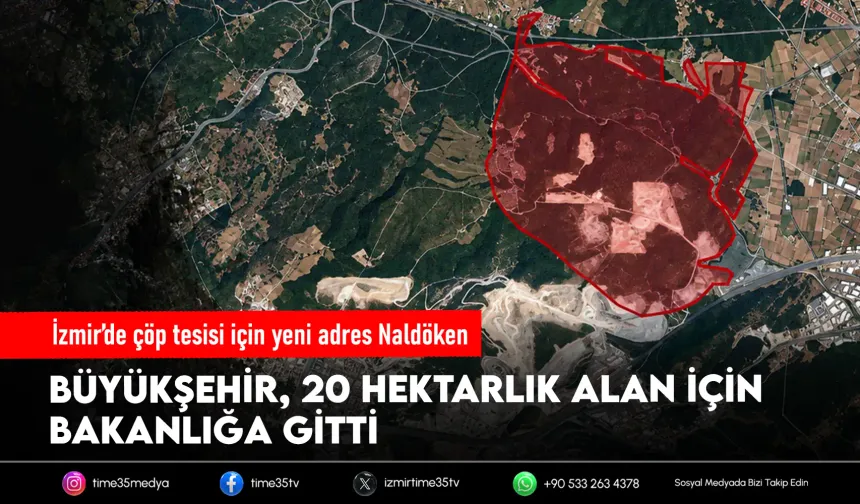 İzmir’in çöp krizi için Naldöken’de 20 hektarlık yeni alan