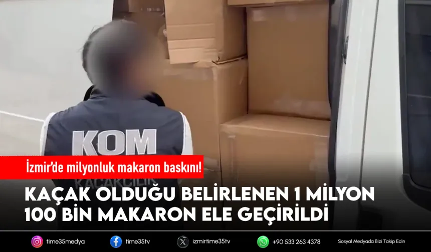 İzmir’de minibüsten 1 milyon 100 bin kaçak makaron çıktı