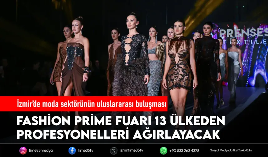 Fashion Prime, moda dünyasını İzmir’de buluşturuyor