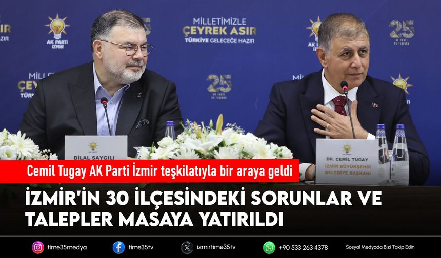 AK Parti İzmir'de Cemil Tugay'ın katılımıyla üç toplantı