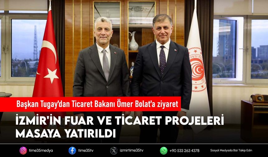 Başkan Tugay’dan Ticaret Bakanı Bolat’a ziyaret
