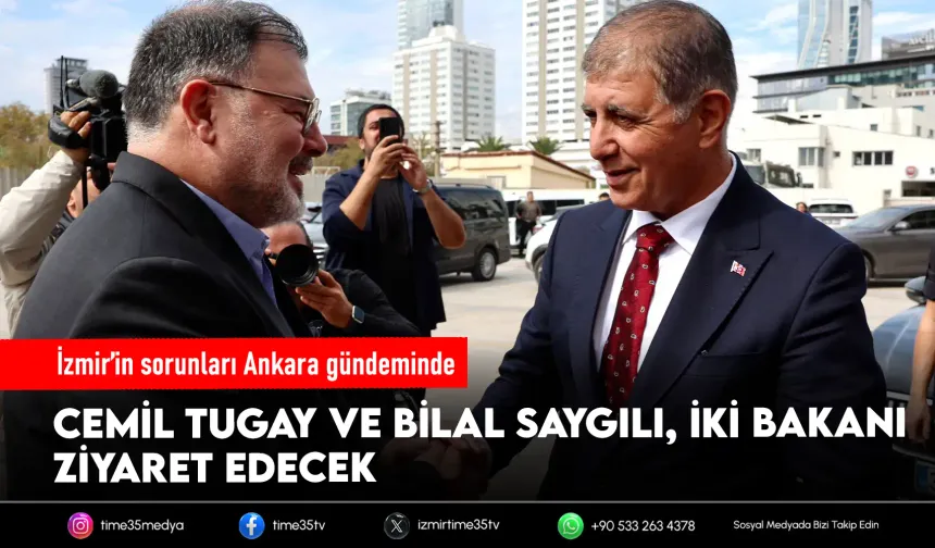 Cemil Tugay ve Bilal Saygılı’dan İzmir için Ankara çıkarması
