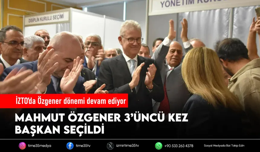 İZTO’da Özgener güven tazeledi: 200 oyla yeniden başkan