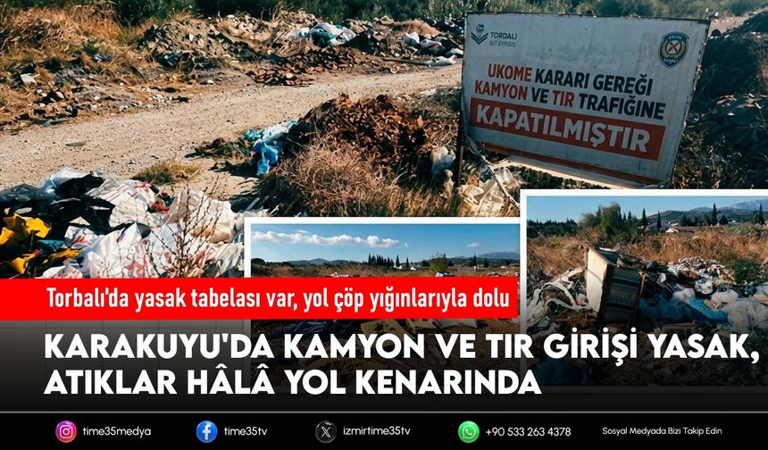 Torbalı'da yasak tabelası var, yol çöp yığınlarıyla dolu