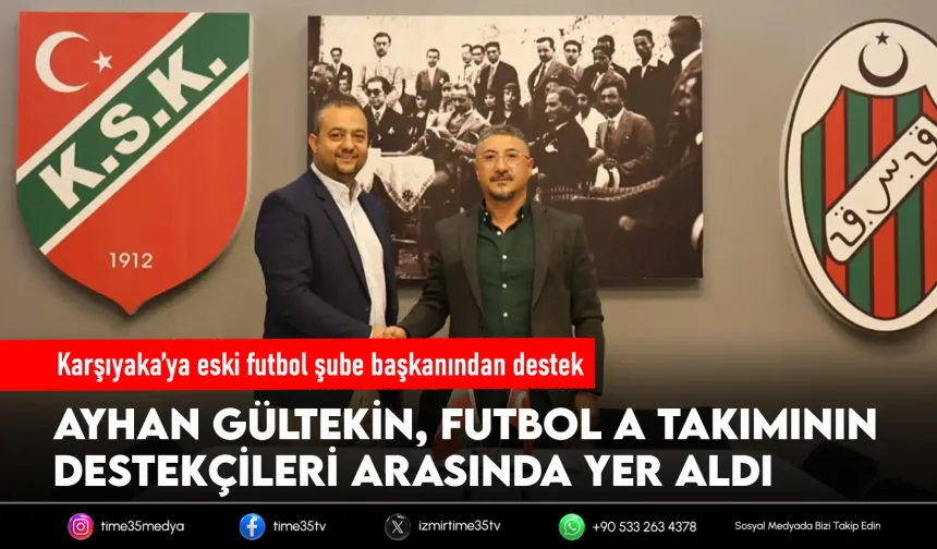 Karşıyaka'ya Ayhan Gültekin desteği