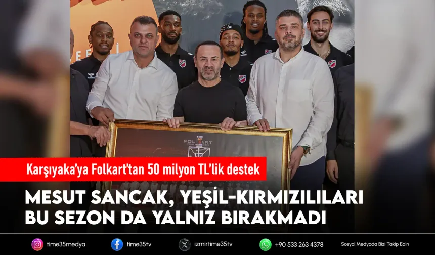 Karşıyaka’ya Folkart’tan 50 milyon TL’lik destek