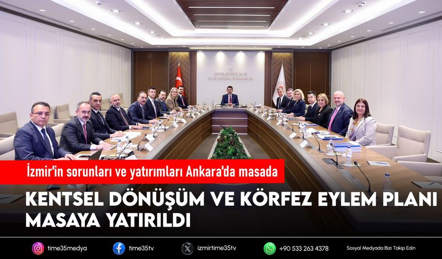 İzmir'in sorunları ve yatırımları Ankara'da masada