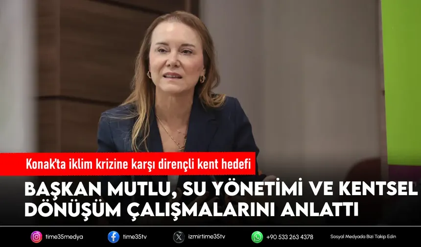 Başkan Mutlu, dirençli kent hedefini anlattı