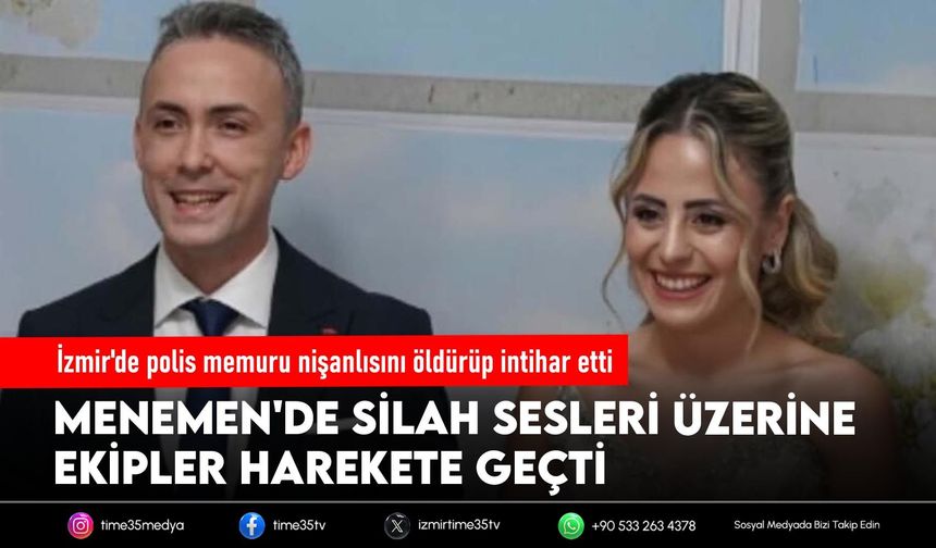 İzmir'de polis memuru nişanlısını öldürüp intihar etti