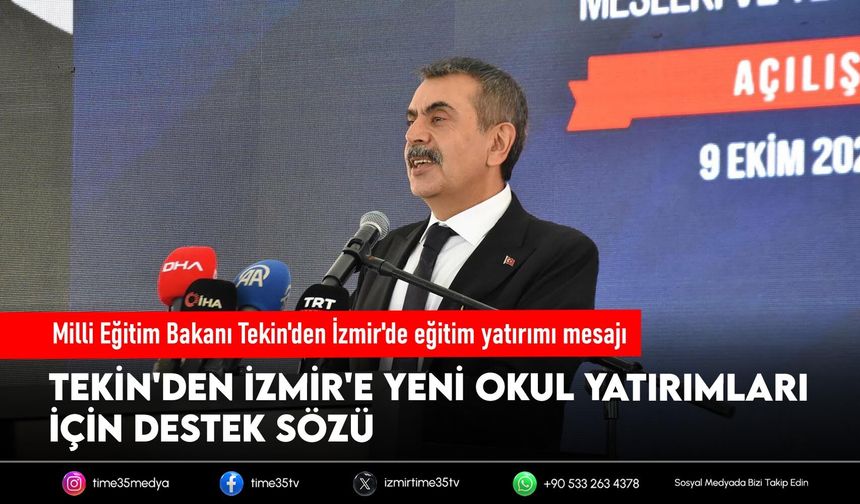 Milli Eğitim Bakanı Tekin'den İzmir'de eğitim yatırımı mesajı