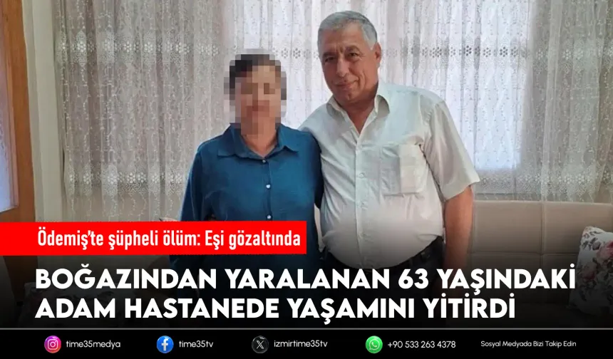 Ödemiş’te şüpheli ölüm: 63 yaşındaki adam hayatını kaybetti