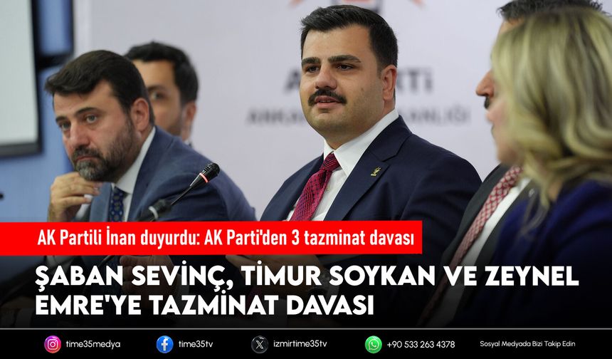 AK Partili İnan duyurdu: AK Parti'den 3 tazminat davası