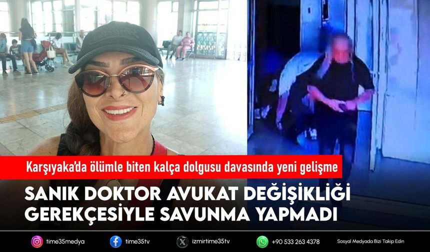 Karşıyaka’da ölümle biten kalça dolgusu davasında yeni gelişme