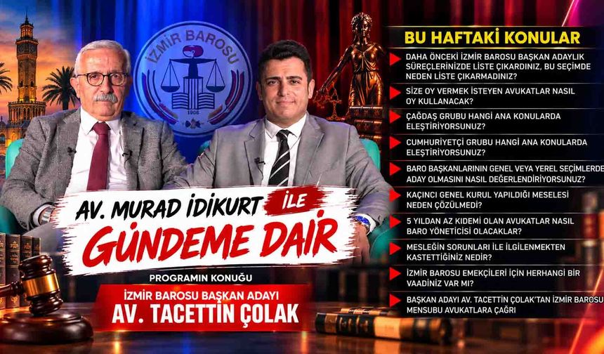 Av. Murad İdikurt ile Gündeme Dair – Konuğumuz Av. Tacettin Çolak