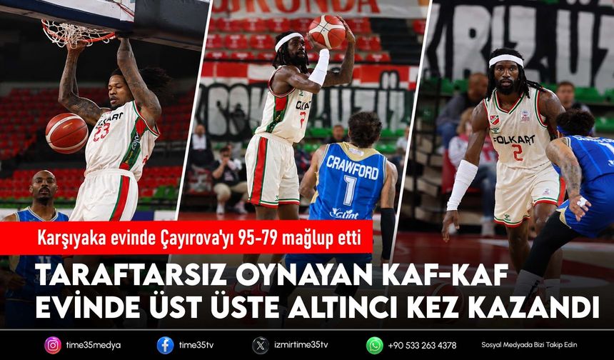 Karşıyaka evinde Çayırova'yı 95-79 mağlup etti