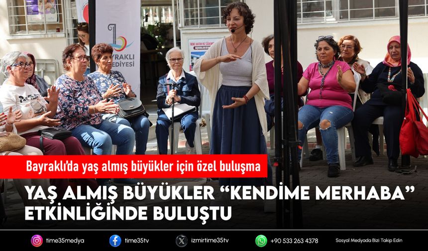 Bayraklı’da yaş almış büyükler için özel buluşma