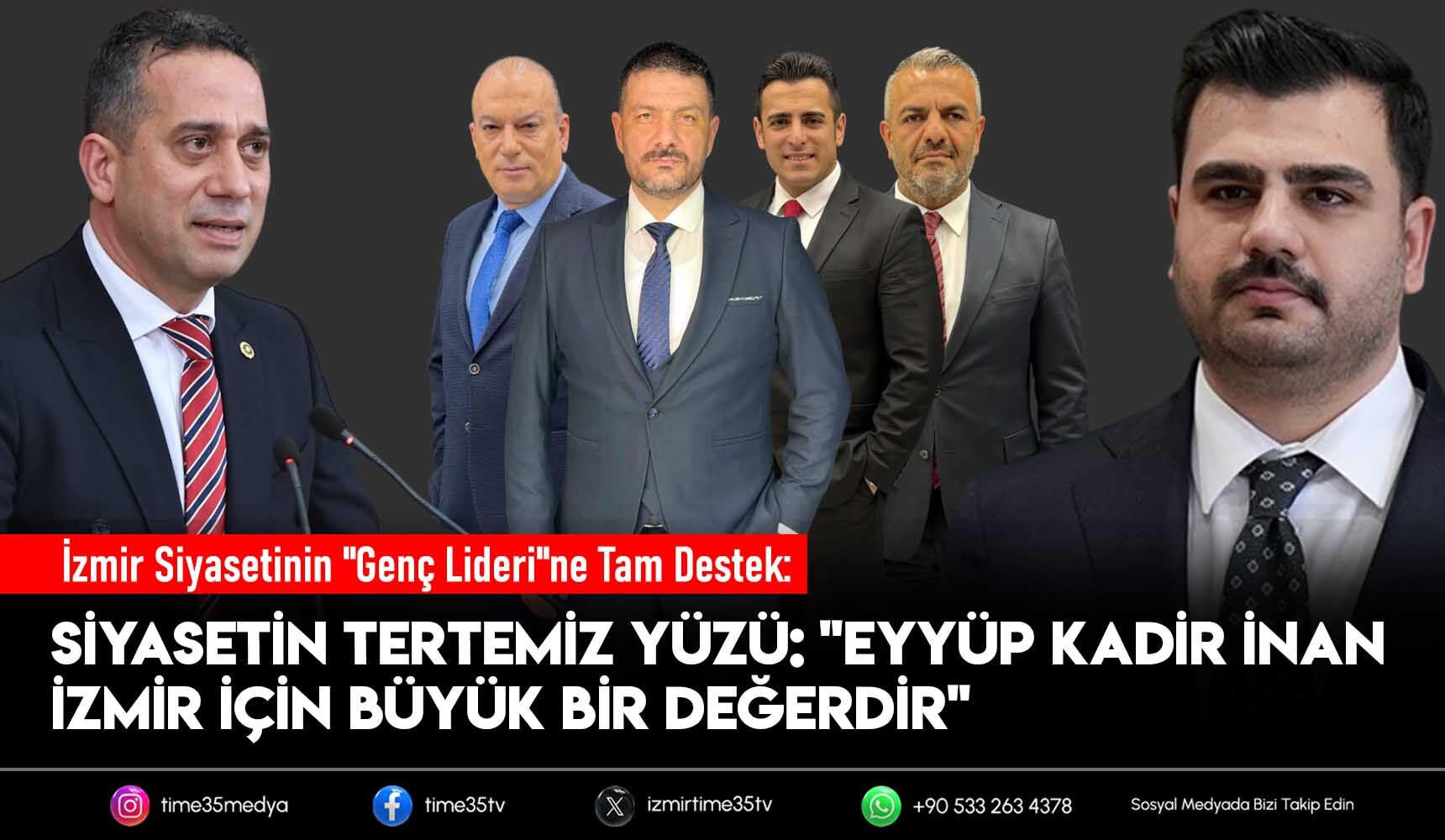 Siyasetin Tertemiz Yüzü: "Eyüp Kadir İnan İzmir İçin Büyük Bir Değerdir"