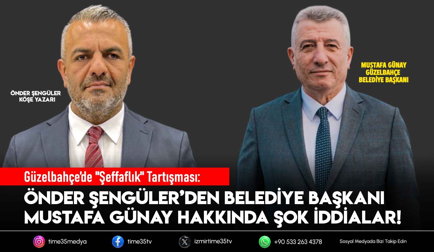 Güzelbahçe’de "Şeffaflık" Tartışması: Belediye Başkanı Mustafa Günay Hakkında Şok İddialar!