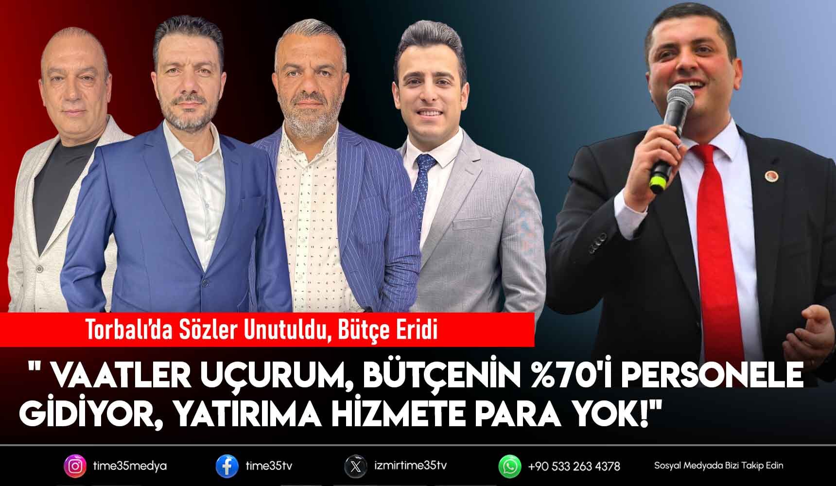 Torbalı’da Sözler Unutuldu, Bütçe Eridi Yatırıma Hizmete Para Yok!"