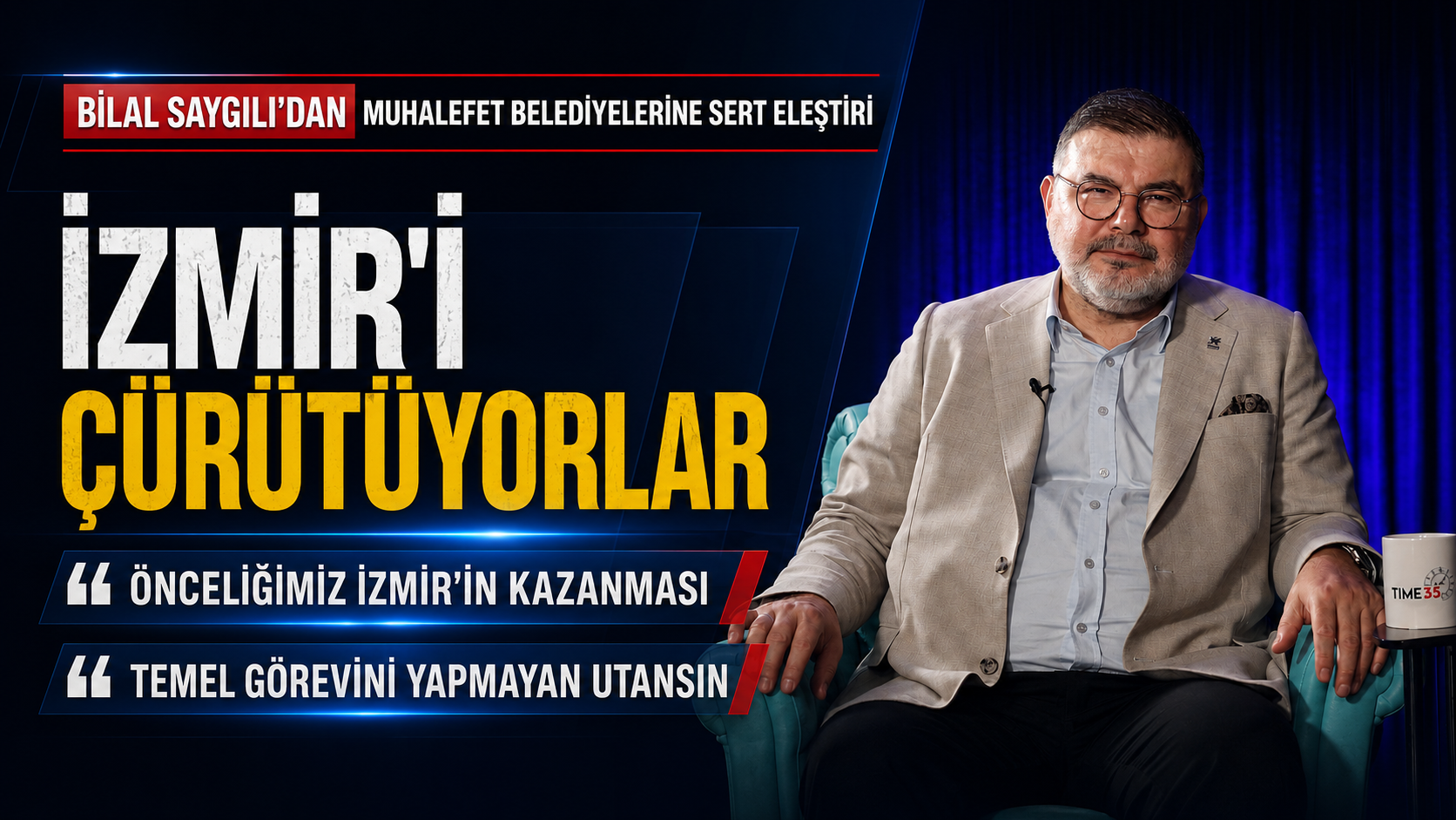 Bilal Saygılı’dan Muhalefet Belediyelerine Sert Eleştiri: “İzmir’i Çürütüyorlar”
