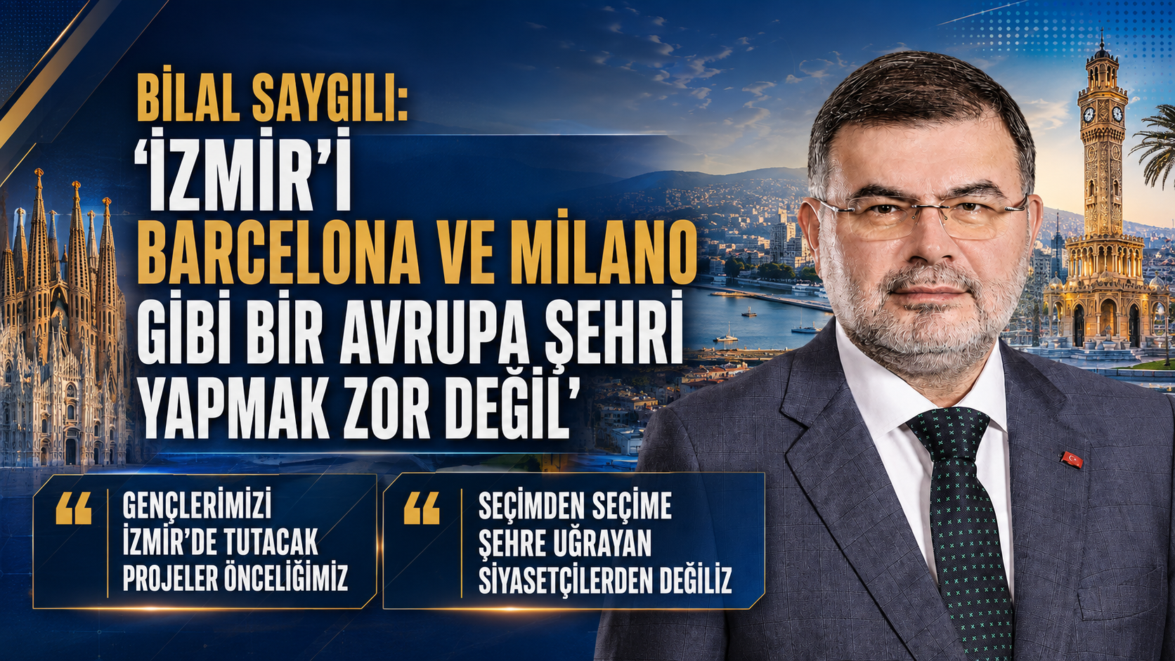 Bilal Saygılı: "İzmir’i Barcelona ve Milano Gibi Bir Avrupa Şehri Yapmak Zor Değil"